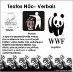 Cartaz explicativo sobre textos no verbais. (Obs.: Est com a ortografia anterior ao novo acordo ortogrfico)  <br /><br /> Palavras-chave: Gnero textual. Campanha. Discurso. Linguagem verbal. Linguagem no verbal.