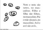 Imagem do poema "Neto e neta" de Arnaldo Antunes, que se encontra no livro "As coisas", ilustrado por sua filha Rosa, quando tinha 3 anos. O livro foi adotado pelo Programa Nacional do Livro Didtico (PNLD), Ministrio da Educao (MEC), Fundao para o Desenvolvimento da Educao (FAE) e Secretaria da Educao do Estado de So Paulo, em 1996; e ganhou o prmio Jabuti de Poesia, em 1993. <br><br/> Palavras-chave: Poema. As coisas. Arnaldo Antune.