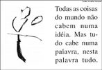 Imagem do poema "Todas as coisas" de Arnaldo Antunes, que se encontra no livro "As coisas", ilustrado por sua filha Rosa, quando tinha 3 anos. O livro foi adotado pelo Programa Nacional do Livro Didtico (PNLD), Ministrio da Educao (MEC), Fundao para o Desenvolvimento da Educao (FAE) e Secretaria da Educao do Estado de So Paulo, em 1996; e ganhou o prmio Jabuti de Poesia, em 1993. <br /><br /> Palavras-chave: Poema. As coisas. Arnaldo Antune.
